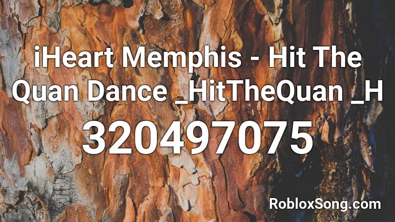 iHeart Memphis - Hit The Quan Dance _HitTheQuan _H Roblox ID