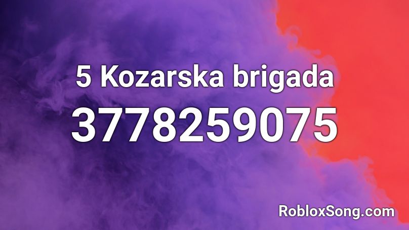 5 Kozarska brigada Roblox ID