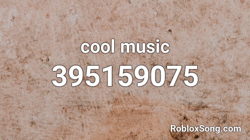 cool music Roblox ID