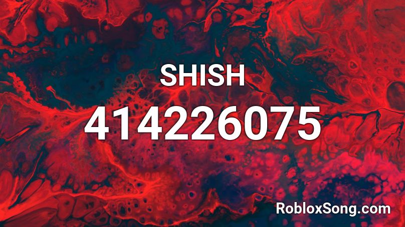 SHISH Roblox ID