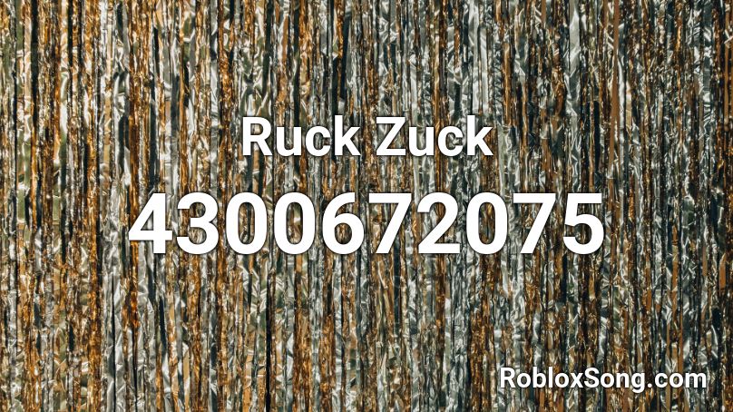 Ruck Zuck  Roblox ID