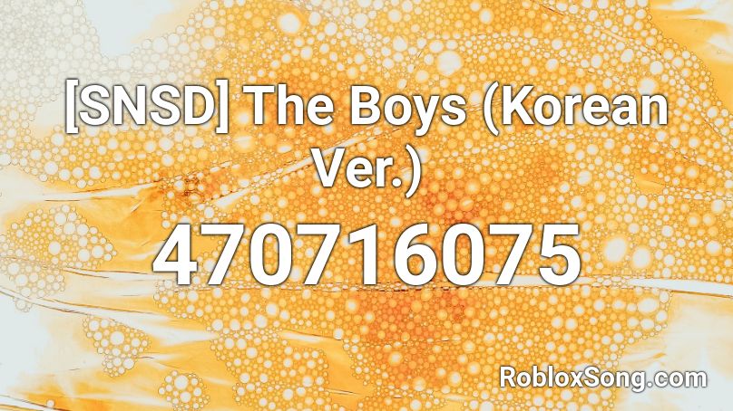 [SNSD] The Boys (Korean Ver.) Roblox ID