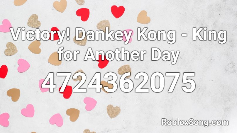 Victory! Dankey Kong - King for Another Day Roblox ID