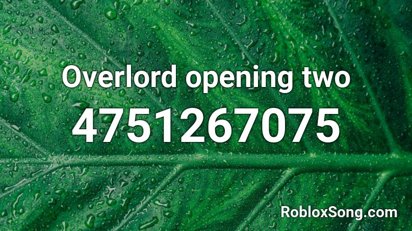 Overlord opening two Roblox ID