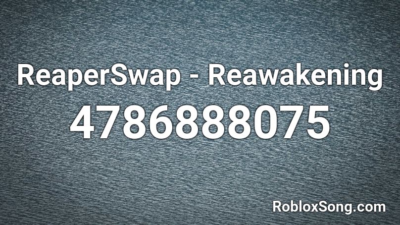 ReaperSwap - Reawakening Roblox ID