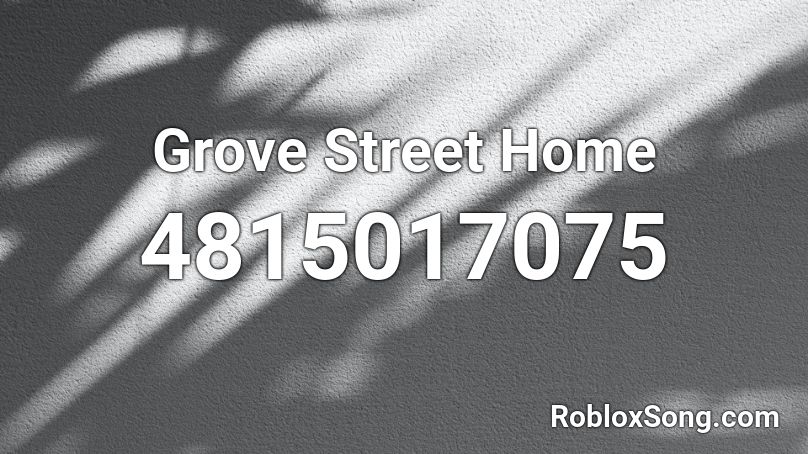 Grove Street Home Roblox ID