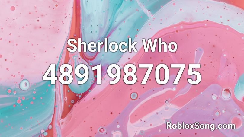 Sherlock Who Roblox ID