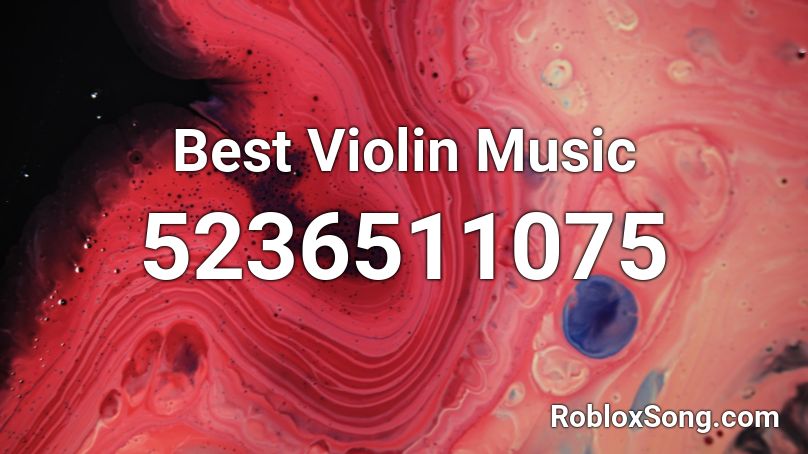 Best Violin Music Roblox ID