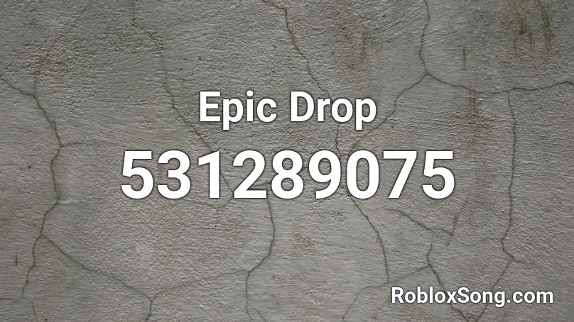Epic Drop Roblox ID