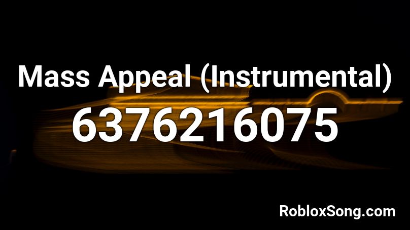 Mass Appeal (Instrumental) Roblox ID