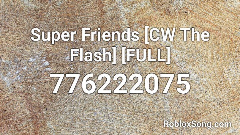 Super Friends [CW The Flash] [FULL] Roblox ID