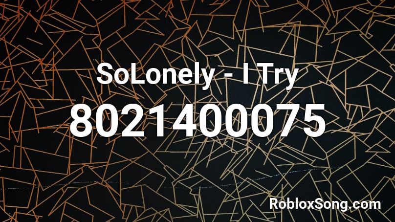 SoLonely - I Try Roblox ID