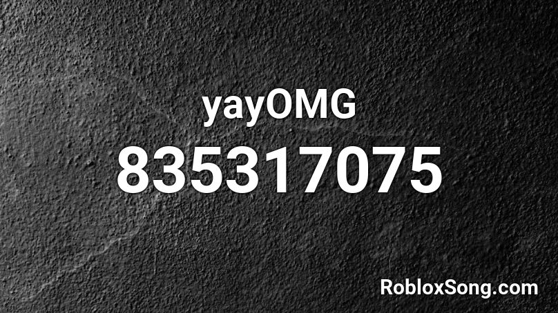 yayOMG Roblox ID