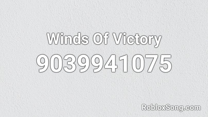 Winds Of Victory Roblox ID