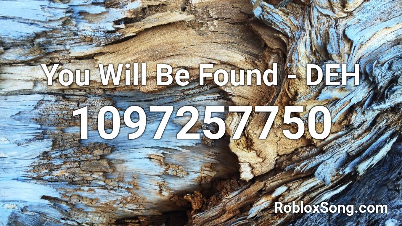 You Will Be Found - DEH Roblox ID