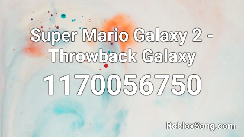 Super Mario Galaxy 2 - Throwback Galaxy Roblox ID