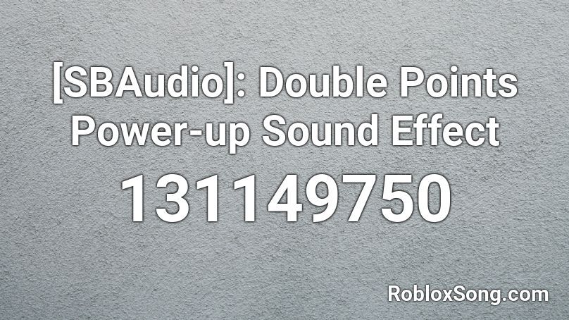 Sbaudio Double Points Power Up Sound Effect Roblox Id Roblox Music Codes - roblox powering up sound