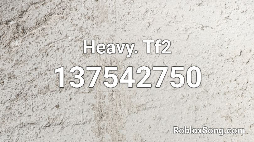 Heavy. Tf2 Roblox ID