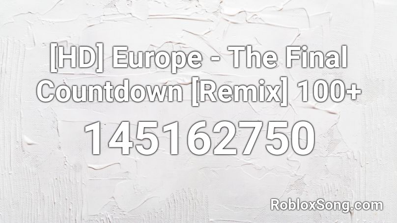 [HD] Europe - The Final Countdown [Remix] 100+ Roblox ID