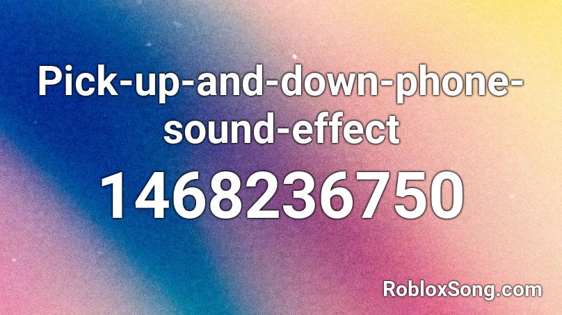 Pick-up-and-down-phone-sound-effect Roblox ID