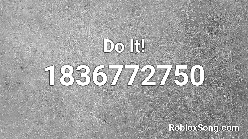 Do It! Roblox ID