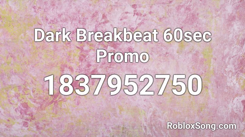 Dark Breakbeat 60sec Promo Roblox ID