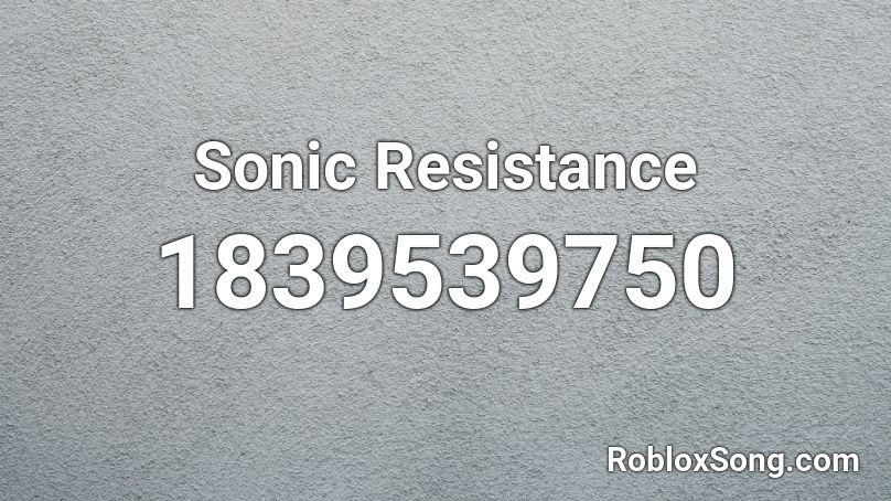 Sonic Resistance Roblox ID