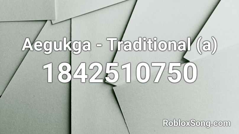 Aegukga - Traditional (a) Roblox ID