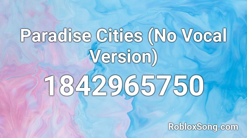 Paradise Cities (No Vocal Version) Roblox ID