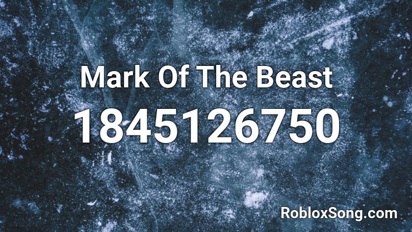 Mark Of The Beast Roblox ID