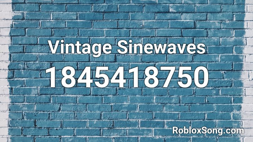 Vintage Sinewaves Roblox ID