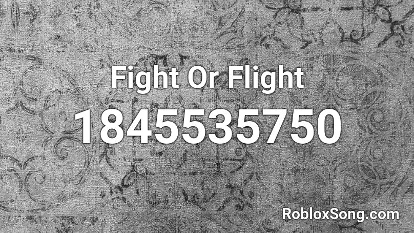 Fight Or Flight Roblox ID