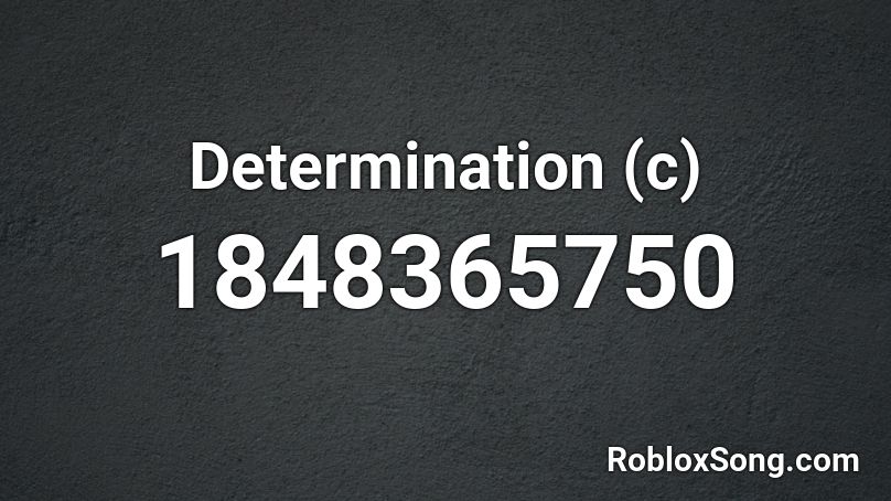 Determination (c) Roblox ID