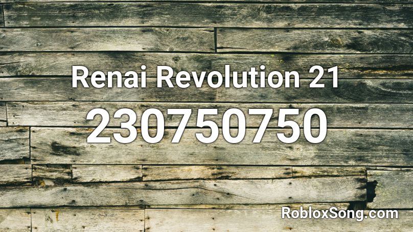 Renai Revolution 21 Roblox ID