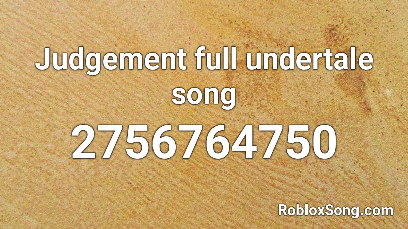 Judgement full undertale song Roblox ID