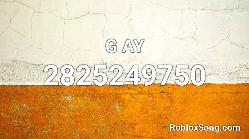 G áy Roblox ID