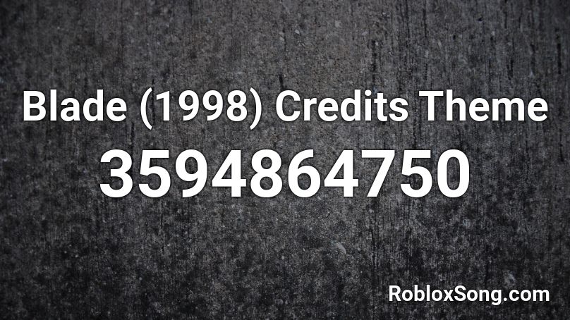 Blade (1998) Credits Theme Roblox ID