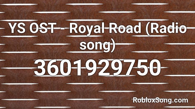 YS OST - Royal Road (Radio song) Roblox ID