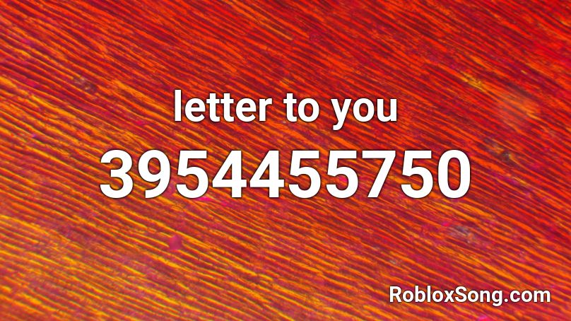 letter to you Roblox ID