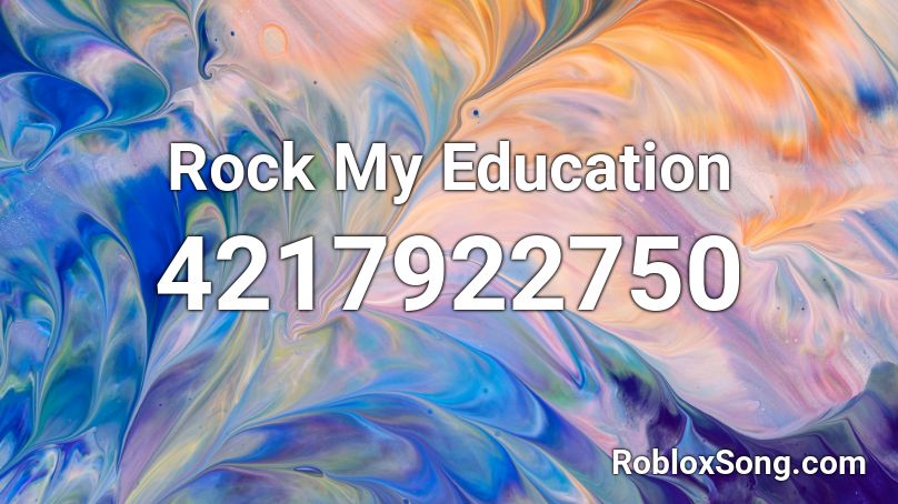 Rock My Education Roblox ID