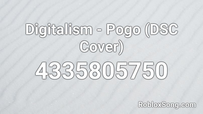Digitalism - Pogo (DSC Cover) Roblox ID