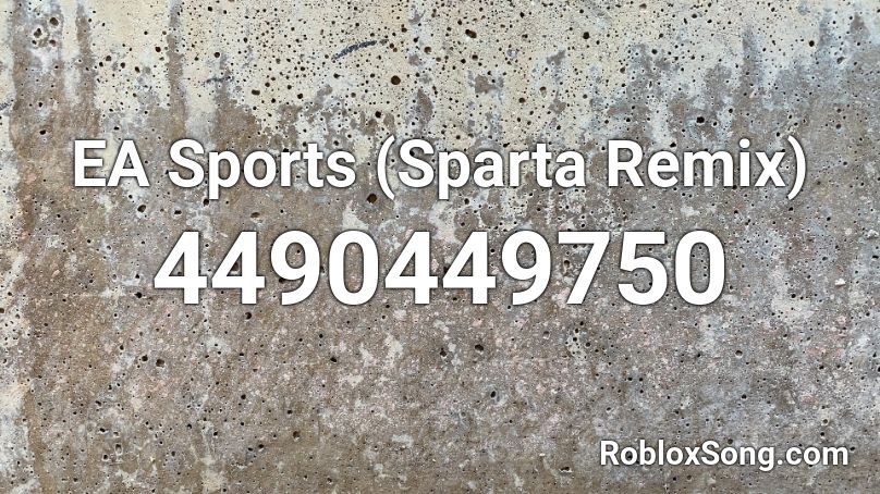 EA Sports (Sparta Remix) Roblox ID