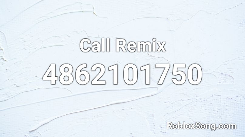 Call Remix Roblox ID