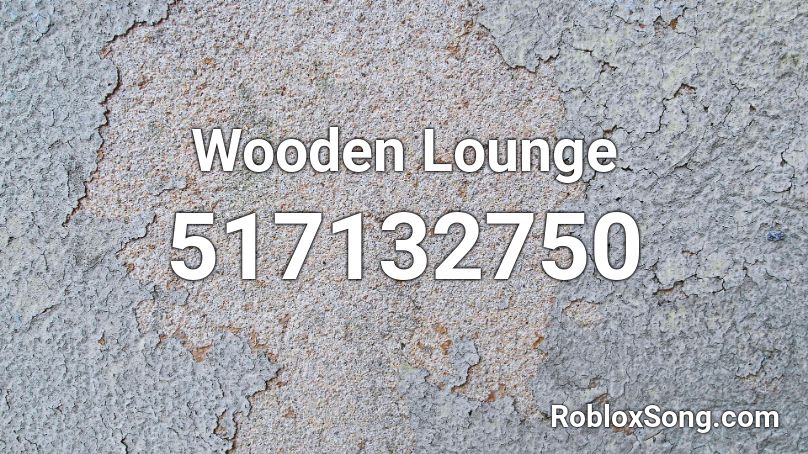 Wooden Lounge Roblox ID