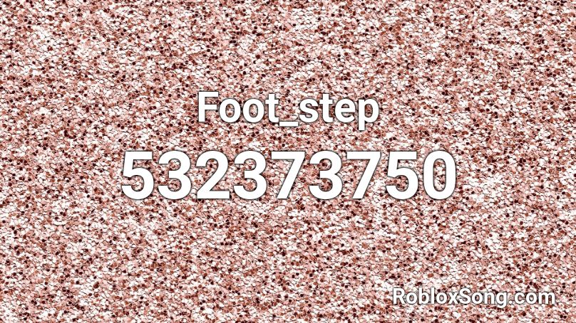 Foot_step Roblox ID