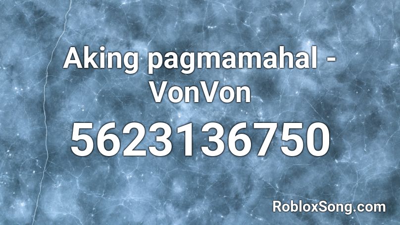 Aking pagmamahal - VonVon Roblox ID