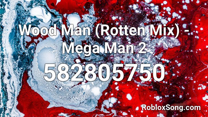 Wood Man (Rotten Mix) - Mega Man 2 Roblox ID