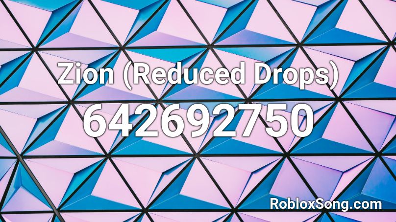 Zion (Reduced Drops) Roblox ID