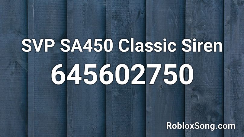 SVP SA450 Classic Siren Roblox ID