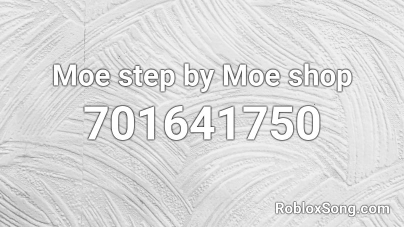 Moe step by Moe shop Roblox ID